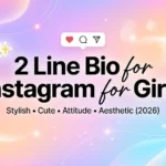 2 Line Bio For Instagram For Girls